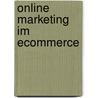 Online Marketing im Ecommerce door Thomas Promny