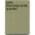 Optik, Thermodynamik, Quanten