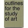 Outlines for the Study of Art door Mary Powers