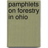 Pamphlets on Forestry in Ohio door Onbekend