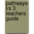 Pathways L/S 3 Teachers Guide