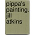 Pippa's Painting. Jill Atkins