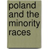 Poland and the Minority Races door Arthur L. Goodhart