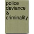 Police Deviance & Criminality