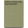 Police-Community Coproduction door Scott Jason