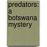 Predators: A Botswana Mystery door Frederick J. Ramsay