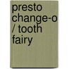 Presto Change-O / Tooth Fairy by Audrey Wood