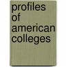 Profiles of American Colleges door Inc. Barron'S. Educational Series