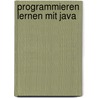 Programmieren lernen mit Java door Hans-Peter Habelitz