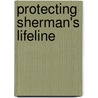 Protecting Sherman's Lifeline door United States Government