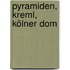 Pyramiden, Kreml, Kölner Dom