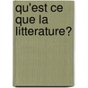 Qu'est Ce Que La Litterature? by Sartre