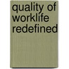 Quality of Worklife Redefined door Pieter Kriel