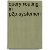 Query Routing in P2P-Systemen by Ernst-August Stehr