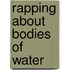 Rapping About Bodies Of Water