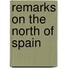 Remarks On The North Of Spain door John Bramsen