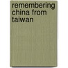 Remembering China from Taiwan by Mahlon Meyer