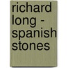 Richard Long - Spanish Stones door Richard Long