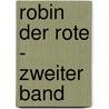 Robin der Rote - Zweiter Band door Walter Scott
