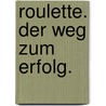 Roulette. Der Weg zum Erfolg. by Sieghard Müller