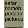 Safar Nameh; Persian Pictures door Gertrude Lowthian Bell