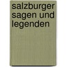 Salzburger Sagen Und Legenden by Christine Giersberg