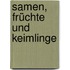 Samen, Früchte Und Keimlinge