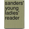 Sanders' Young Ladies' Reader door Charles W 1805-1889 Sanders