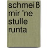 Schmeiß mir 'ne Stulle runta by Günter Seidel