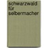 Schwarzwald für Selbermacher