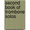 Second Book of Trombone Solos by Peter Goodwin