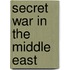Secret War in the Middle East