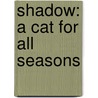 Shadow: A Cat for All Seasons door H. Chris Barber