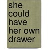 She Could Have Her Own Drawer door John Masterson