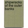 Shipwrecks Of The Outer Banks by National Geographic Maps