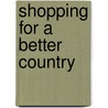 Shopping For A Better Country by Josip Novakovich