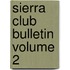 Sierra Club Bulletin Volume 2