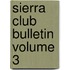 Sierra Club Bulletin Volume 3