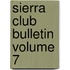 Sierra Club Bulletin Volume 7