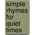 Simple Rhymes for Quiet Times