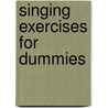 Singing Exercises For Dummies door Pamelia S. Phillips