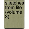 Sketches From Life (Volume 3) by Laman Blanchard