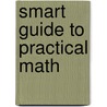 Smart Guide to Practical Math door Jim Stein