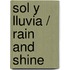 Sol Y Lluvia / Rain And Shine