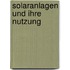 Solaranlagen und ihre Nutzung