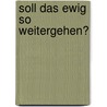 Soll das ewig so weitergehen? by Martin Hölzl