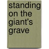 Standing On The Giant's Grave door Paul Duthie