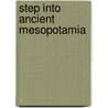 Step Into Ancient Mesopotamia by Lorna Oakes