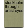 Stockholm Through Artist Eyes door Grenville Grove