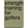 Strength Training for Golfers door John Little